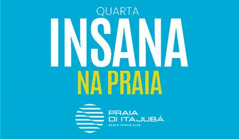 04/02: Quarta Insana Praia di Itajubá